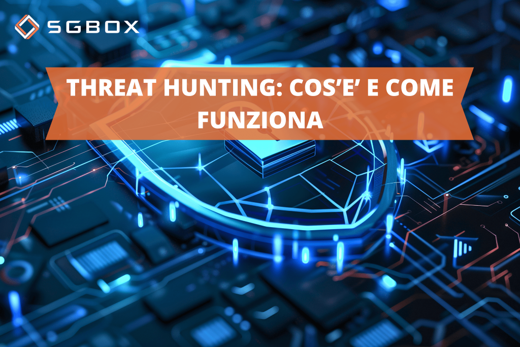 Che cos'è la Threat Hunting?